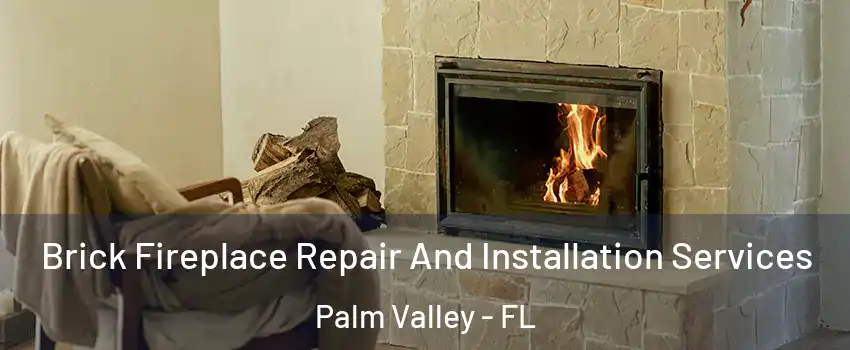  Brick Fireplace Repair And Installation Services Palm Valley - FL