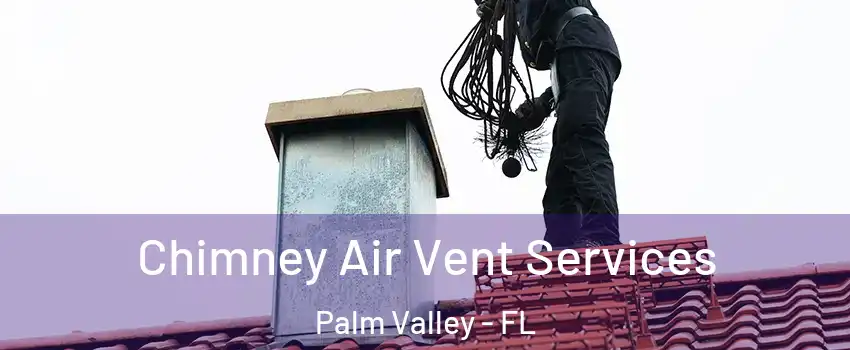  Chimney Air Vent Services Palm Valley - FL
