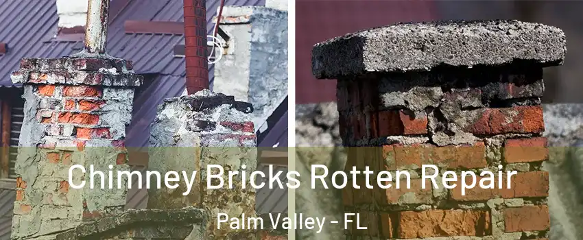  Chimney Bricks Rotten Repair Palm Valley - FL