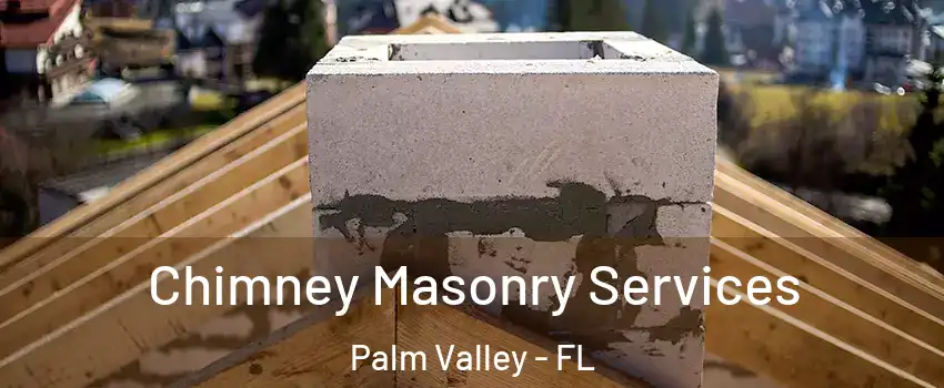  Chimney Masonry Services Palm Valley - FL