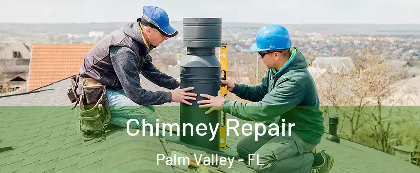  Chimney Repair Palm Valley - FL