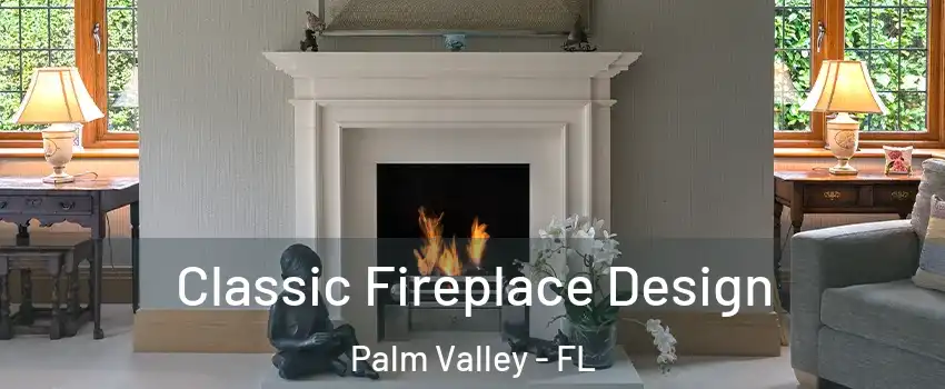  Classic Fireplace Design Palm Valley - FL