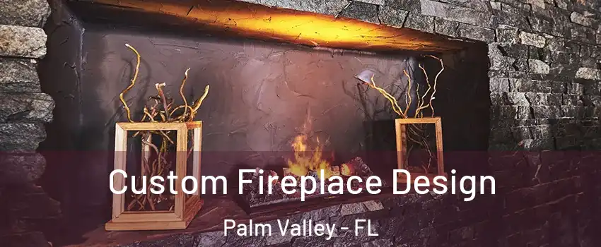  Custom Fireplace Design Palm Valley - FL