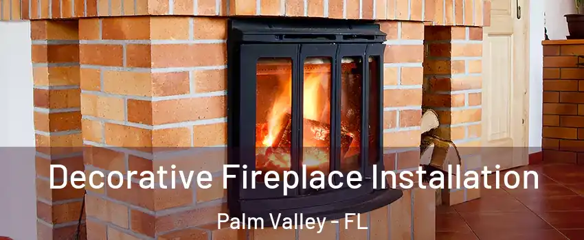  Decorative Fireplace Installation Palm Valley - FL