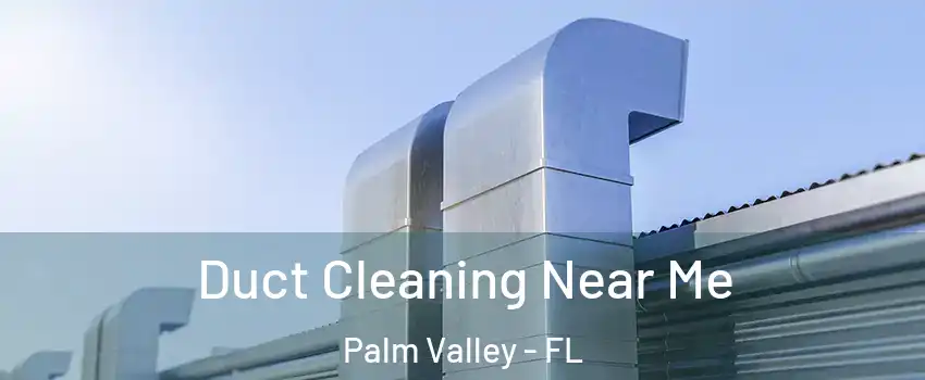  Duct Cleaning Near Me Palm Valley - FL