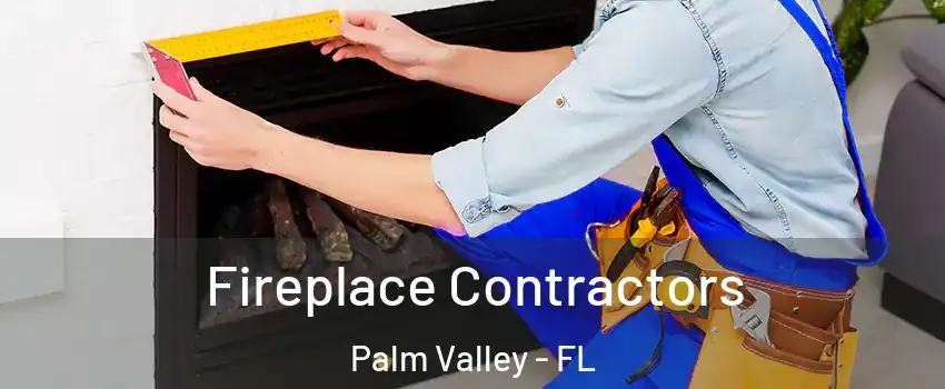  Fireplace Contractors Palm Valley - FL