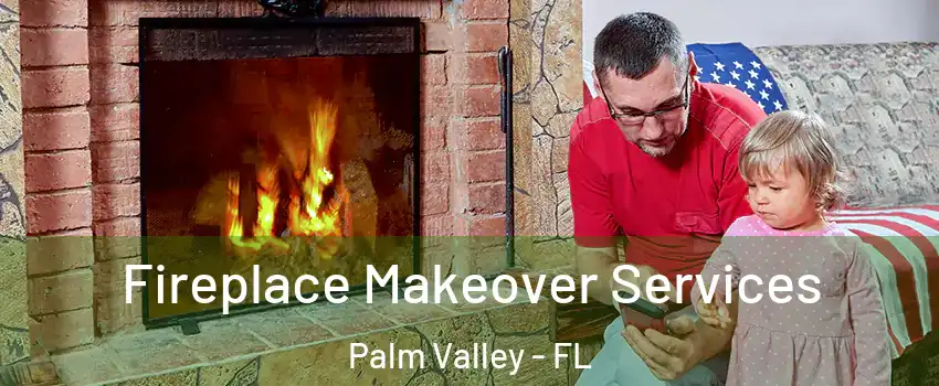  Fireplace Makeover Services Palm Valley - FL