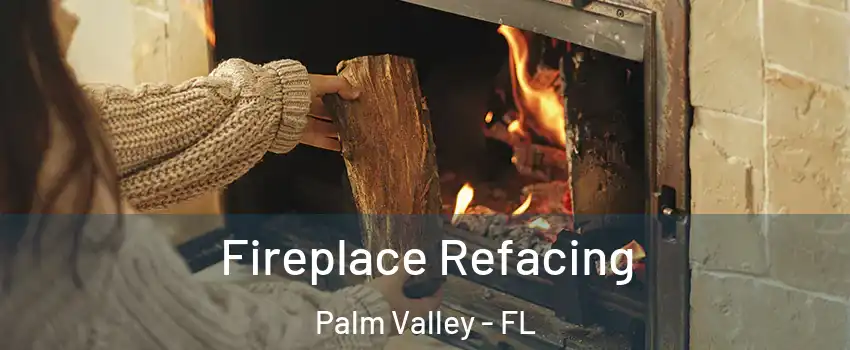  Fireplace Refacing Palm Valley - FL