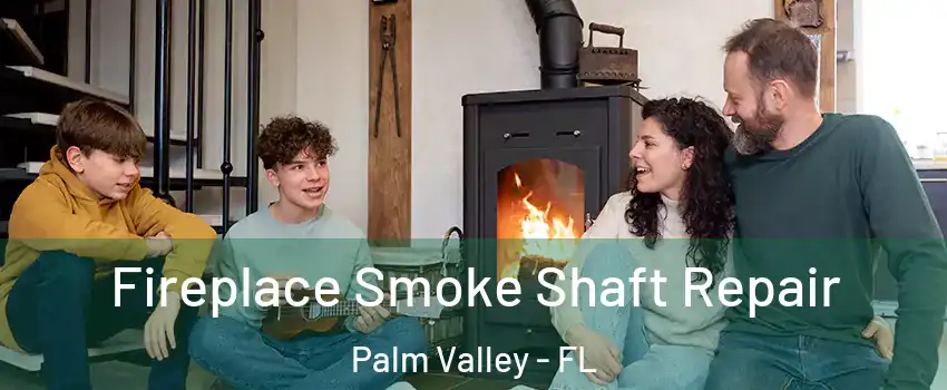  Fireplace Smoke Shaft Repair Palm Valley - FL