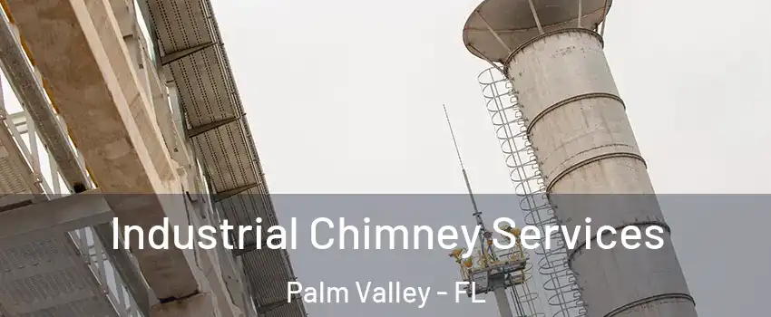  Industrial Chimney Services Palm Valley - FL