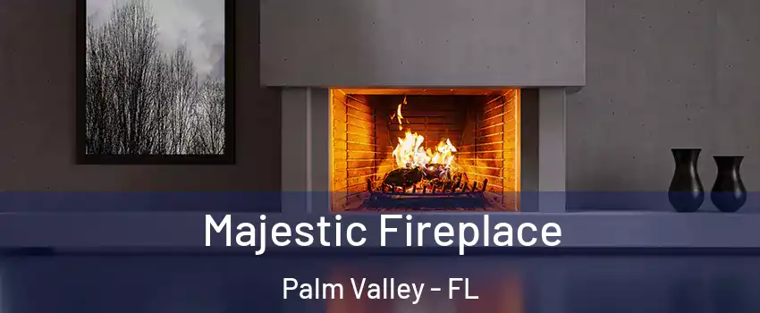  Majestic Fireplace Palm Valley - FL