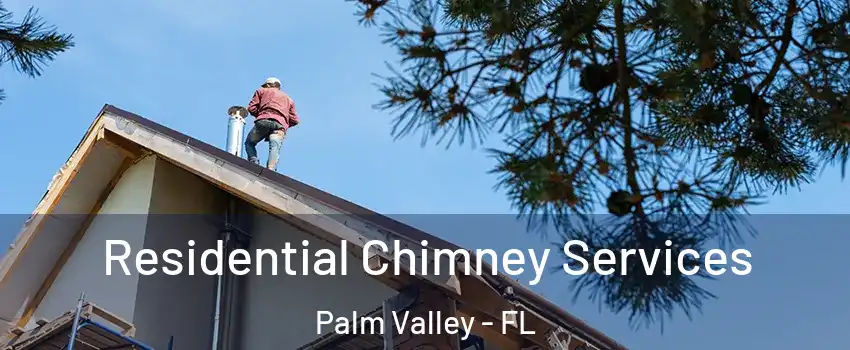  Residential Chimney Services Palm Valley - FL