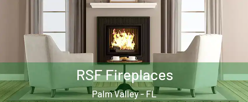  RSF Fireplaces Palm Valley - FL