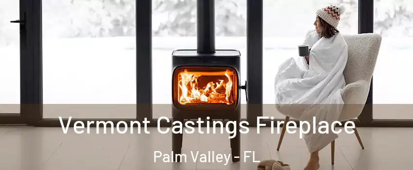 Vermont Castings Fireplace Palm Valley - FL